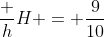 \dfrac hH = \dfrac9{10}~\implies~h=\frac9{10} \cdot H