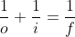 \dfrac1o+\dfrac1i=\dfrac1f