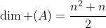 \dim (A)=\frac{n^2+n}{2}