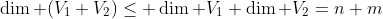 \dim (V_1+V_2)\leq \dim V_1+\dim V_2=n+m