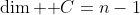 \dim \bold C=n-1
