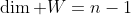 \dim W=n-1