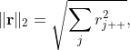 \displaystyle\|\mathbf{r}\|_{2}=\sqrt{\sum_{j}r_{j  }^{2}},