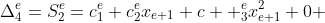 \displaystyle\Delta^e_4=S^e_2=c_1^e+c_2^ex_{e+1}+c  _3^ex_{e+1}^2+0 
