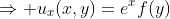 \displaystyle\Rightarrow u_x(x,y)=e^xf(y)