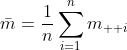 \displaystyle\bar{m}=\dfrac{1}{n}\sum_{i=1}^{n}m_{  i}