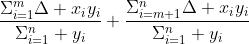\displaystyle\frac{\Sigma_{i=1}^m\Delta x_iy_i}{\Sigma_{i=1}^n y_i}+\frac{\Sigma_{i=m+1}^n\Delta x_iy_i}{\Sigma_{i=1}^n y_i}