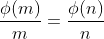 \displaystyle\frac{\phi(m)}{m}=\frac{\phi(n)}{n}