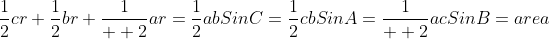 \displaystyle\frac{1}{2}cr+\frac{1}{2}br+\frac{1}{  2}ar=\frac{1}{2}abSinC=\frac{1}{2}cbSinA=\frac{1}{  2}acSinB=area