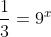 \displaystyle\frac{1}{3}=9^x