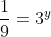 \displaystyle\frac{1}{9}=3^y