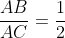 \displaystyle\frac{AB}{AC}=\frac{1}{2}