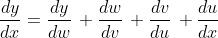 \displaystyle\frac{dy}{dx}=\frac{dy}{dw}\, \frac{dw}{dv}\, \frac{dv}{du}\, \frac{du}{dx}