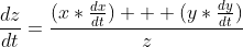\displaystyle\frac{dz}{dt}=\frac{(x*\frac{dx}{dt})  +(y*\frac{dy}{dt})}{z}