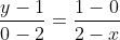 \displaystyle\frac{y-1}{0-2}=\frac{1-0}{2-x}