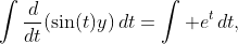 \displaystyle\int\frac{d}{dt}(\sin(t)y)\,dt=\int e^{t}\,dt,