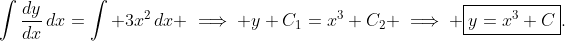 \displaystyle\int\frac{dy}{dx}\,dx=\int 3x^2\,dx \implies y+C_1=x^3+C_2 \implies \boxed{y=x^3+C}.