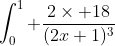 \displaystyle\int_0^1 \frac{2\times 18}{(2x+1)^3}~dx = \int_1^3 \frac{ 18}{(u)^3}~du= 18\int_1^3 \frac{ du}{(u)^3}