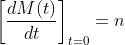\displaystyle\left[\frac{dM(t)}{dt}\right]_{t=0}=n