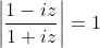 \displaystyle\left|\frac{1-iz}{1+iz}\right|=1