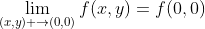\displaystyle\lim_{(x,y) \to{(0,0)}}{f(x,y)}=f(0,0)