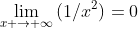 \displaystyle\lim_{x \to{+}\infty}{(1/x^2)}=0