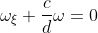 \displaystyle\omega_{\xi}+\frac{c}{d}\omega=0