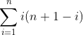 \displaystyle\sum_{i=1}^{n}i(n+1-i)