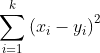 \displaystyle\sum_{i=1}^k\left(x_i-y_i\right)^2\;\;\le\ \sum_{i=1}^k\left(x_i\right)^2+\sum_{i=1}^k\left(y  _i\right)^2+\left(x_{k+1}\right)^2-\left(x_{k+1}\right)^2+\left(y_{k+1}\right)^2-\left(y_{k+1}\right)^2+