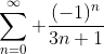 \displaystyle\sum_{n=0}^\infty \frac{(-1)^n}{3n+1}