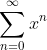 \displaystyle\sum_{n=0}^{\infty}x^n
