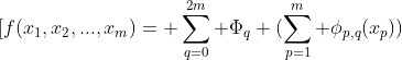\displaystyle{\[f(x_1,x_2,...,x_m)= \sum_{q=0}^{2m} \Phi_q (\sum_{p=1}^m \phi_{p,q}(x_p))}