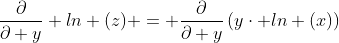 \displaystyle{\frac{\partial}{\partial y} ln (z) = \frac{\partial}{\partial y}\left(y\cdot ln (x)\right)}