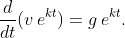 \displaystyle{\frac{d}{dt}(v\,e^{kt})=g\,e^{kt}.}