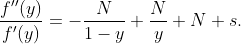 \displaystyle{\frac{f''(y)}{f'(y)}=-\frac{N}{1-y}+\frac{N}{y}+N s.}
