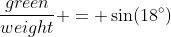\displaystyle{\frac{green}{weight} = \sin(18^\circ)~\implies~weight = \frac{green}{\sin(18^\circ)}}