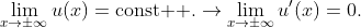 \displaystyle{\lim_{x\to\pm\infty}u(x)=\text{const  .}\to\lim_{x\to\pm\infty}u'(x)=0.}