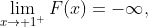 \displaystyle{\lim_{x\to 1^{+}}F(x)=-\infty},