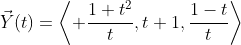 \displaystyle{\vec{Y}(t)=\left\langle \frac{1+t^{2}}{t},t+1,\frac{1-t}{t}\right\rangle}