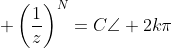 \displaystyle{ \left(\frac{1}{z}\right)^{N}=C\angle 2k\pi}