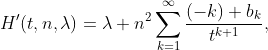 \displaystyle{H'(t,n,\lambda)=\lambda n^{2}\sum_{k=1}^{\infty}\frac{(-k) b_{k}}{t^{k+1}},}