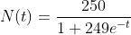 \displaystyle{N(t)}=\frac{250}{1+249e^{-t}}