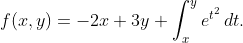 \displaystyle{f(x,y)=-2x+3y+\int_{x}^{y}e^{t^{2}}\,dt.}