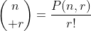 \displaystyle{n\choose r}=\frac{P(n,r)}{r!}