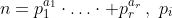 \displaystyle{n=p_1^{a_1}\cdot\ldots\cdot p_r^{a_r}}\,,\,\,p_i