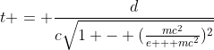 \displaystyle{t = \frac{d}{c\sqrt{1 - (\frac{mc^2}{e + mc^2})^2}}}