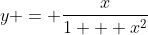 \displaystyle{y = \frac{x}{1 + x^2}}