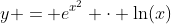 \displaystyle{y = e^{x^2} \cdot \ln(x)}