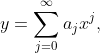 \displaystyle{y=\sum_{j=0}^{\infty}a_{j}x^{j}},