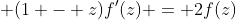 \displaystyle (1 - z)f'(z) = 2f(z)